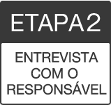 ETAPA2 ENTREVISTA COM O RESPONSÁVEL